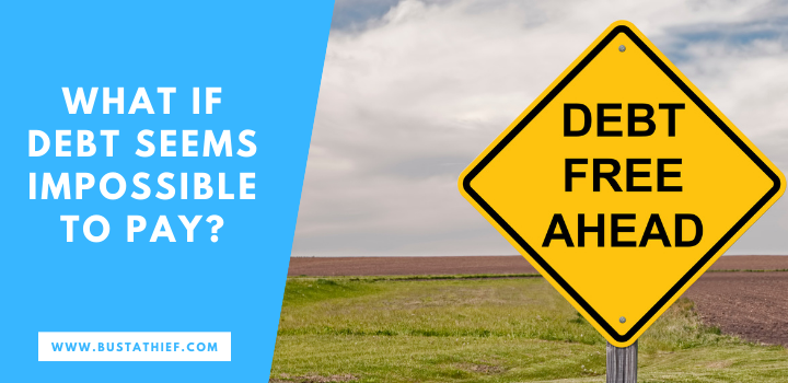 What if Debt Seems Impossible to Pay What if Debt Seems Impossible to Pay